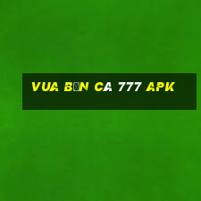 vua bắn cá 777 apk