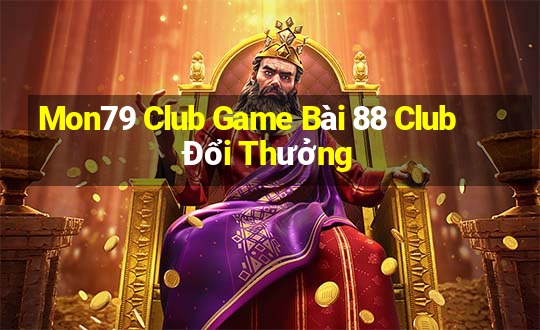 Mon79 Club Game Bài 88 Club Đổi Thưởng