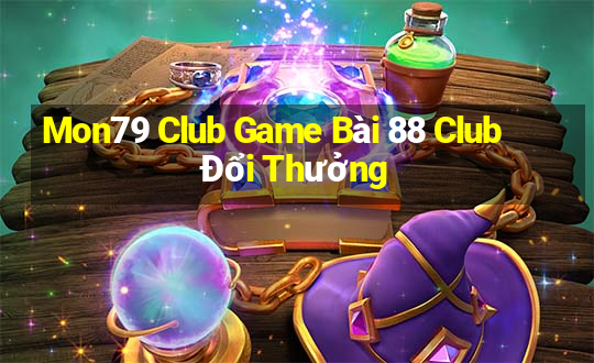 Mon79 Club Game Bài 88 Club Đổi Thưởng