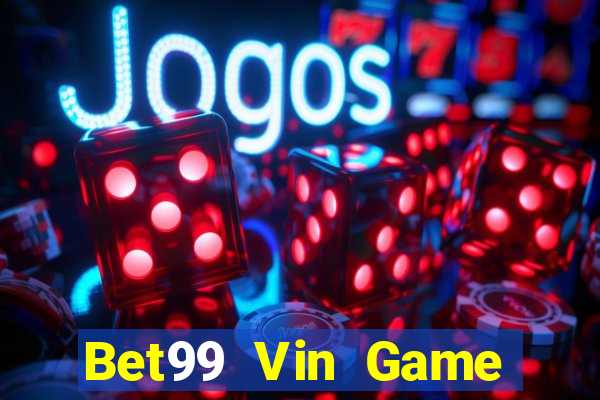 Bet99 Vin Game Bài Phái Mạnh