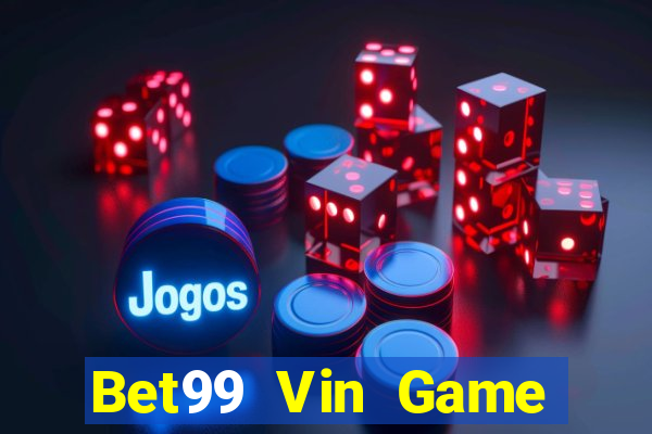 Bet99 Vin Game Bài Phái Mạnh