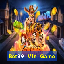 Bet99 Vin Game Bài Phái Mạnh