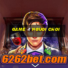 game 4 nguoi choi