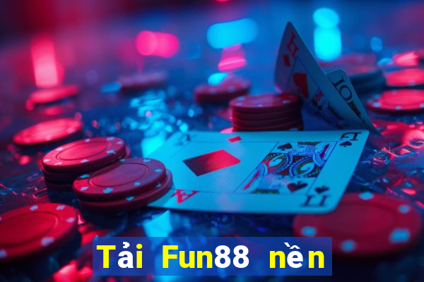 Tải Fun88 nền tảng xổ số vip