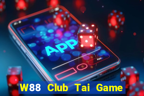 W88 Club Tai Game Bài Đổi Thưởng Uy Tín