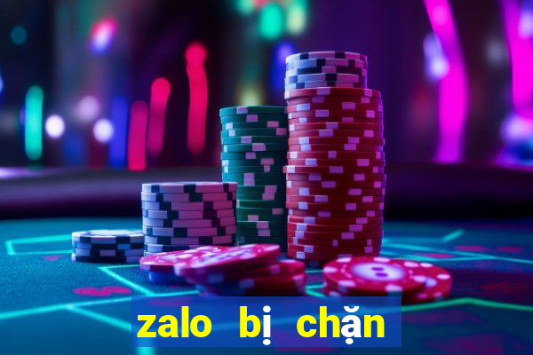 zalo bị chặn kết bạn