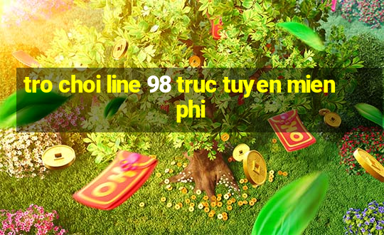 tro choi line 98 truc tuyen mien phi