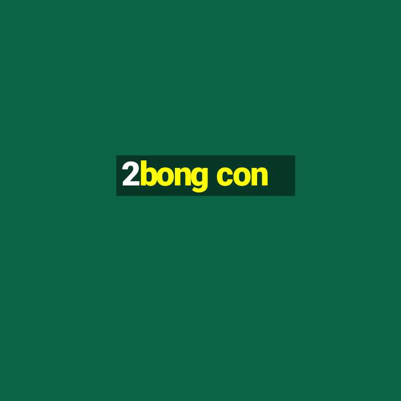 2bong con