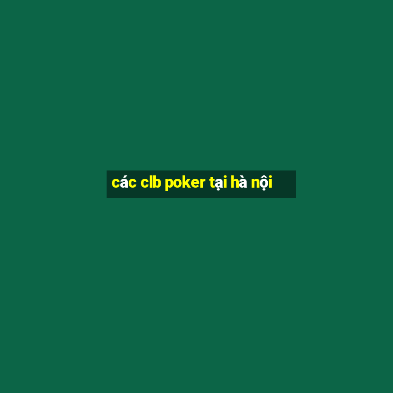 các clb poker tại hà nội