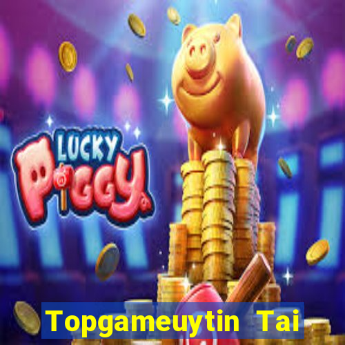 Topgameuytin Tai Game Bài Đổi Thưởng Uy Tín