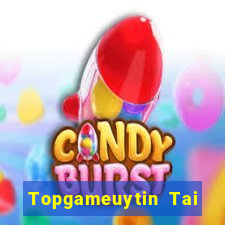 Topgameuytin Tai Game Bài Đổi Thưởng Uy Tín