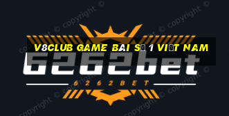 v8club game bài số 1 việt nam