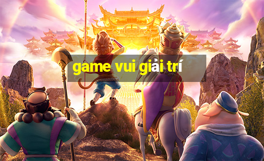 game vui giải trí