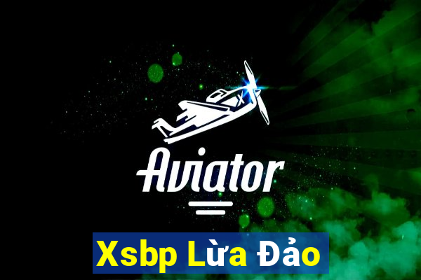 Xsbp Lừa Đảo