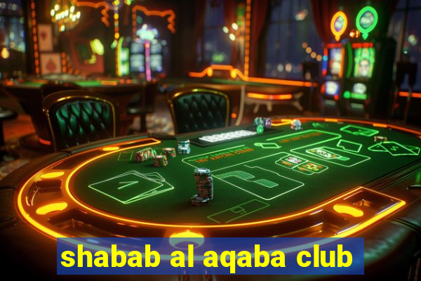 shabab al aqaba club