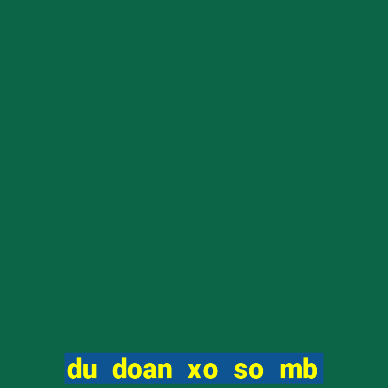 du doan xo so mb hang ngay