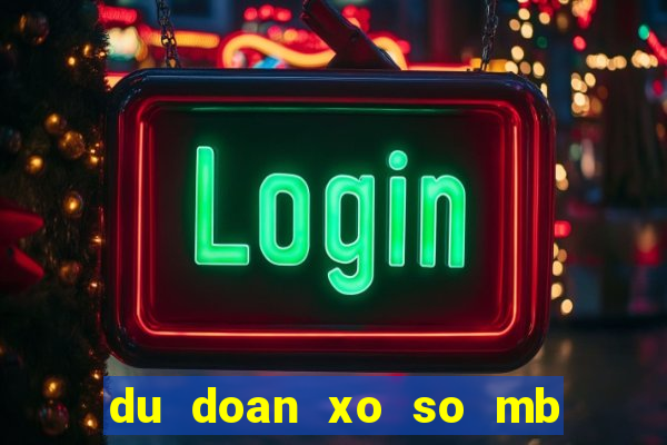 du doan xo so mb hang ngay