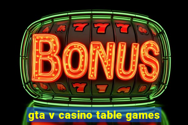 gta v casino table games