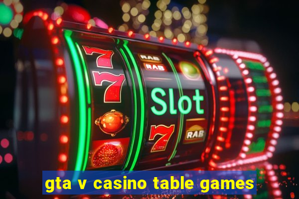 gta v casino table games