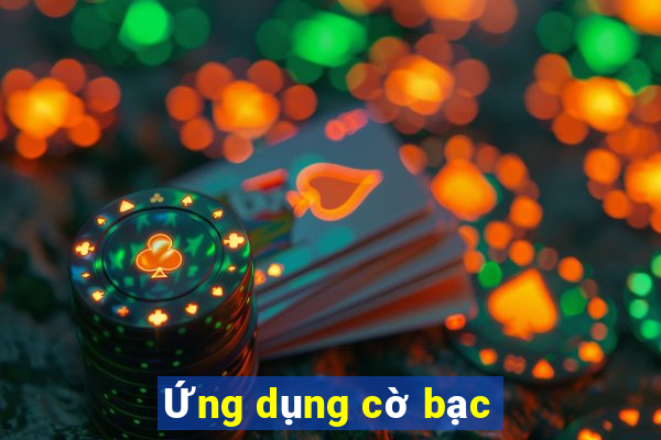 Ứng dụng cờ bạc