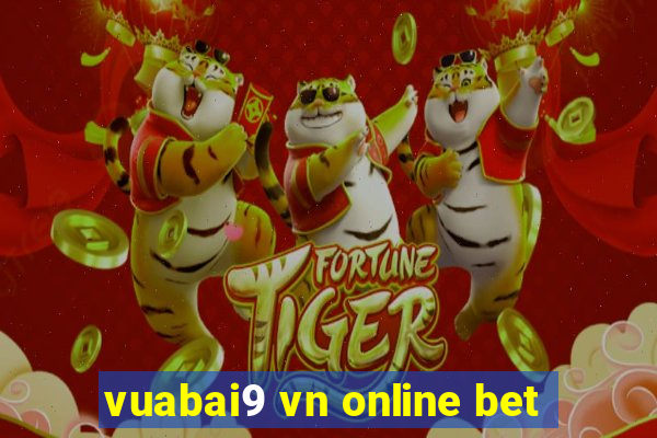 vuabai9 vn online bet