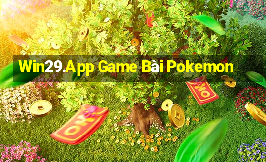 Win29.App Game Bài Pokemon