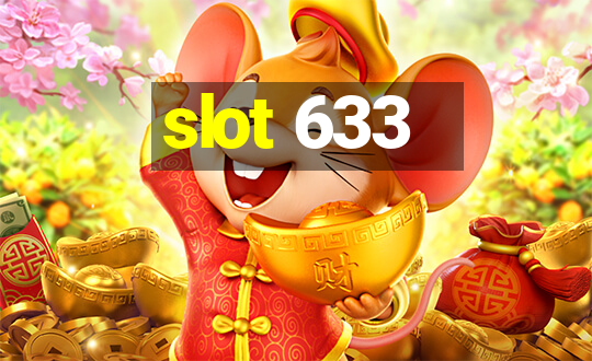 slot 633