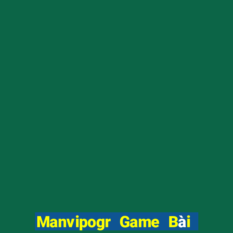 Manvipogr Game Bài Nạp Rút 1 1