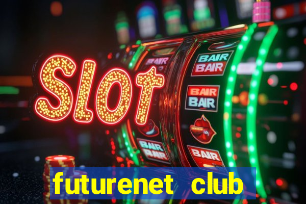 futurenet club lừa đảo