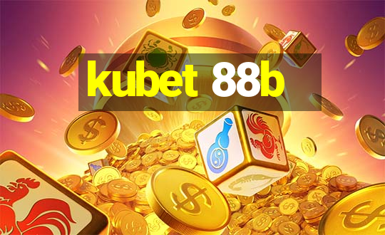 kubet 88b