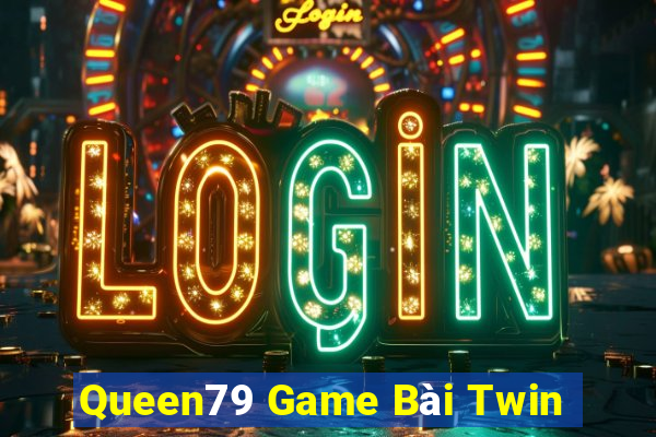 Queen79 Game Bài Twin