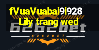 fVuaVuabai9i928 Lily trang wed