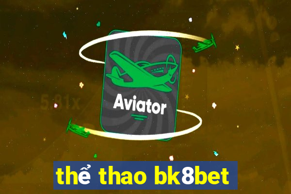 thể thao bk8bet