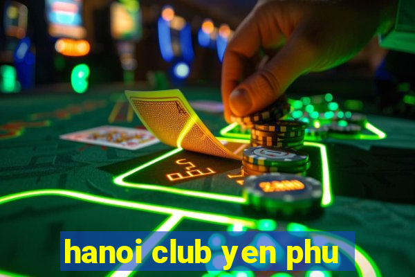 hanoi club yen phu