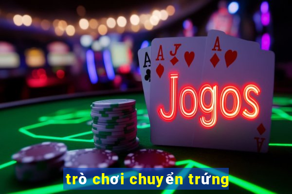 trò chơi chuyển trứng