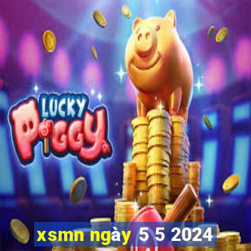 xsmn ngày 5 5 2024