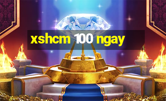 xshcm 100 ngay