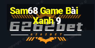 Sam68 Game Bài Xanh 9