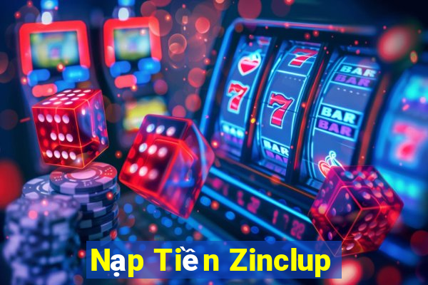 Nạp Tiền Zinclup