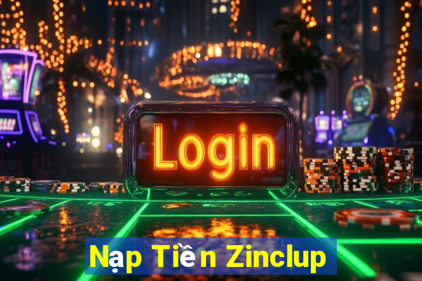 Nạp Tiền Zinclup