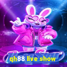 qh88 live show