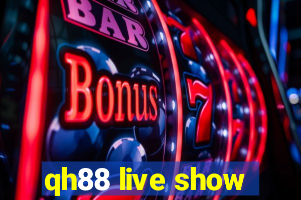 qh88 live show