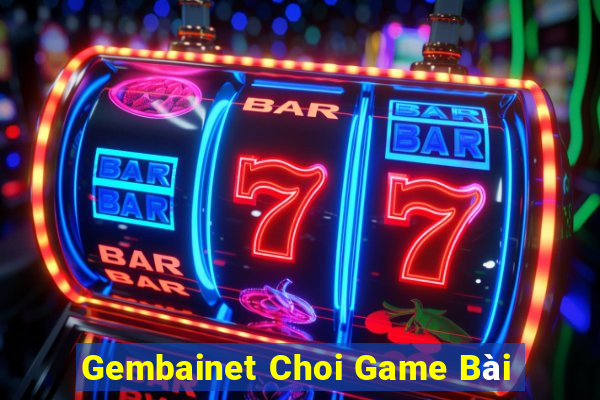 Gembainet Choi Game Bài