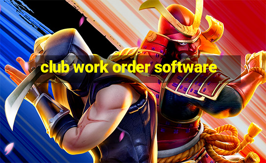 club work order software