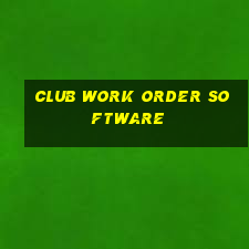 club work order software