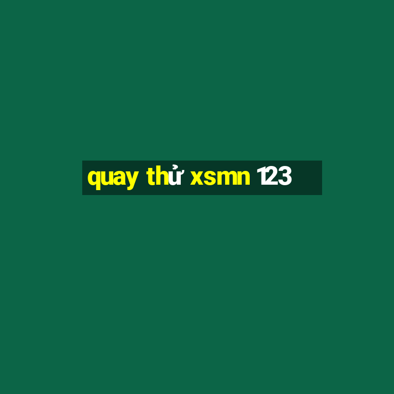 quay thử xsmn 123