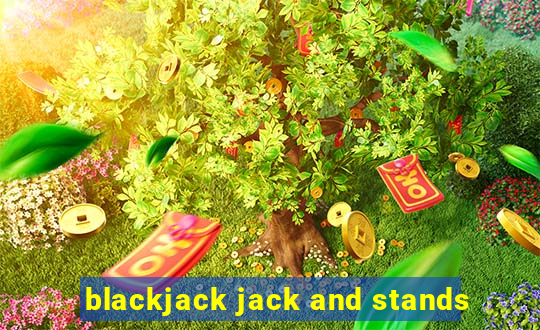 blackjack jack and stands