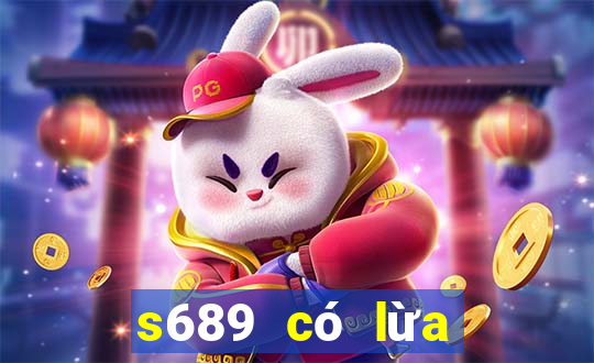 s689 có lừa đảo không