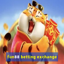 fun88 betting exchange