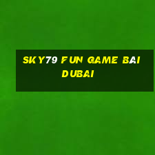 Sky79 Fun Game Bài Dubai